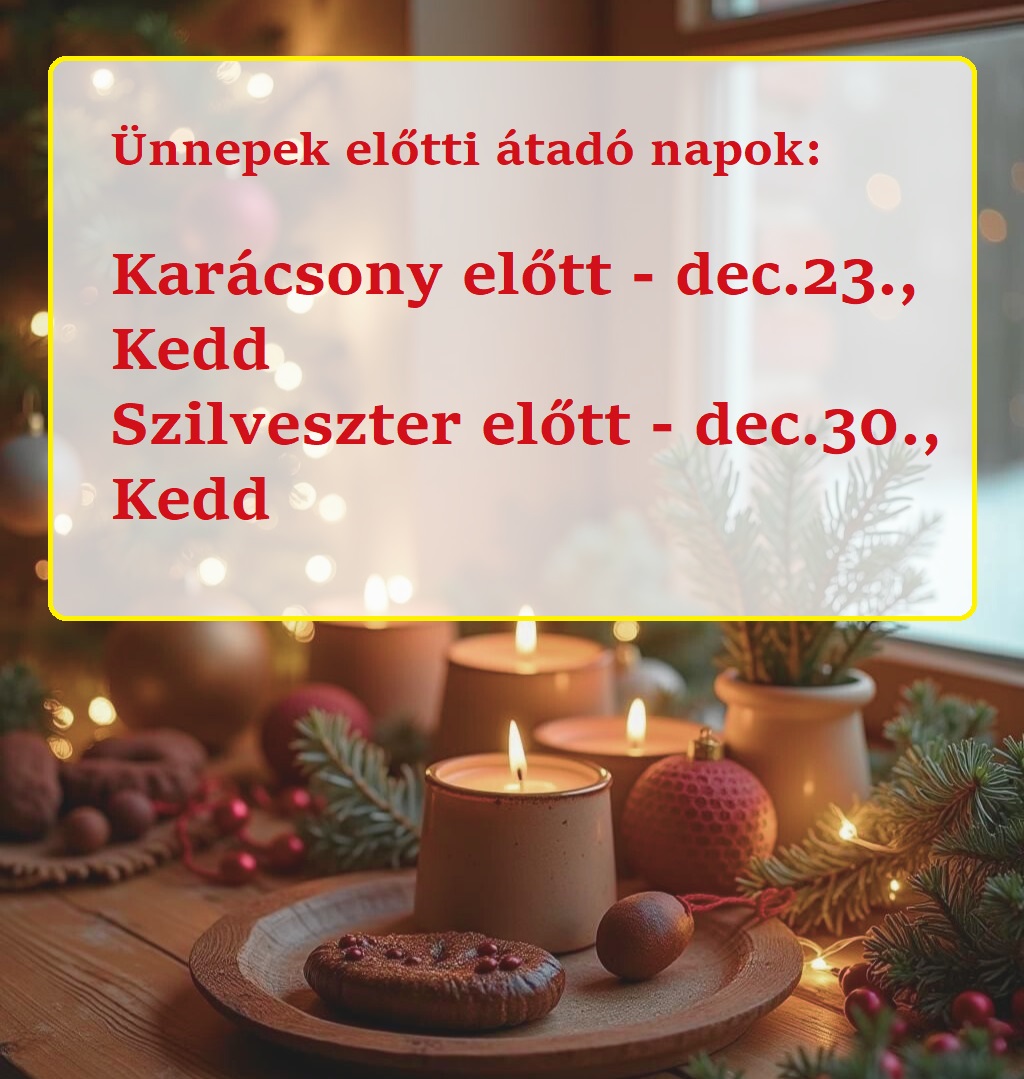 Ünepek előtti átadó napok